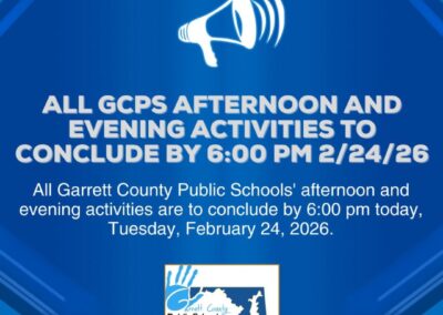 All Garrett County Public Schools Afternoon and Evening Activities to Conclude by 6:00 PM 2/24/26