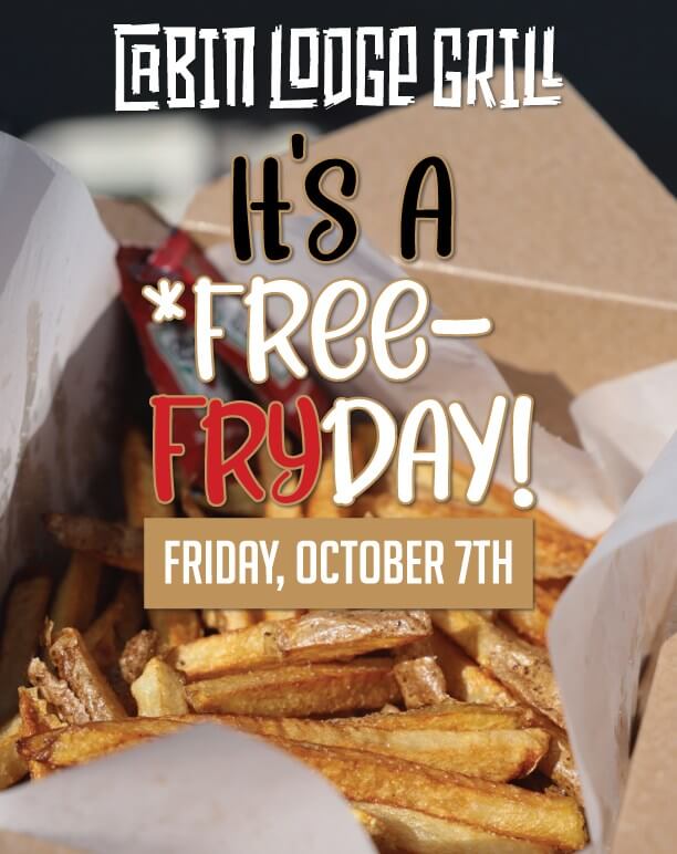 Cabin Lodge Grill: Free-Fryday