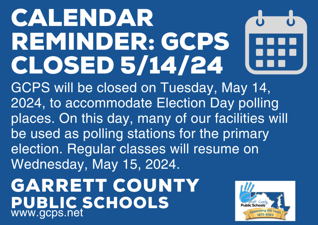 Calendar Reminder- GCPS is Closed on Tuesday, May 14, 2024 at Deep Creek Lake, MD