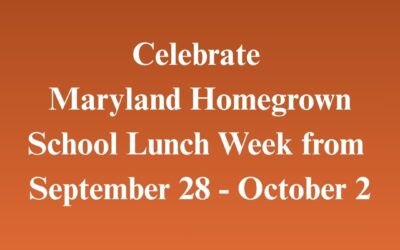 Celebrate Maryland Homegrown School Lunch Week from September 28 – October 2