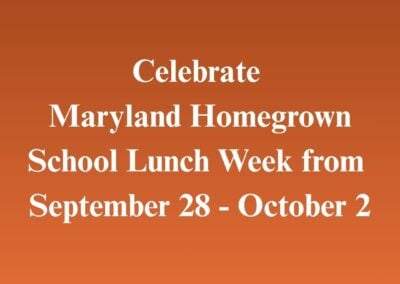 Celebrate Maryland Homegrown School Lunch Week from September 28 – October 2