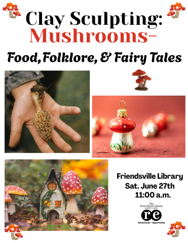 Clay Sculpting- Mushrooms-Food, Folklore, & Fairy Tales!