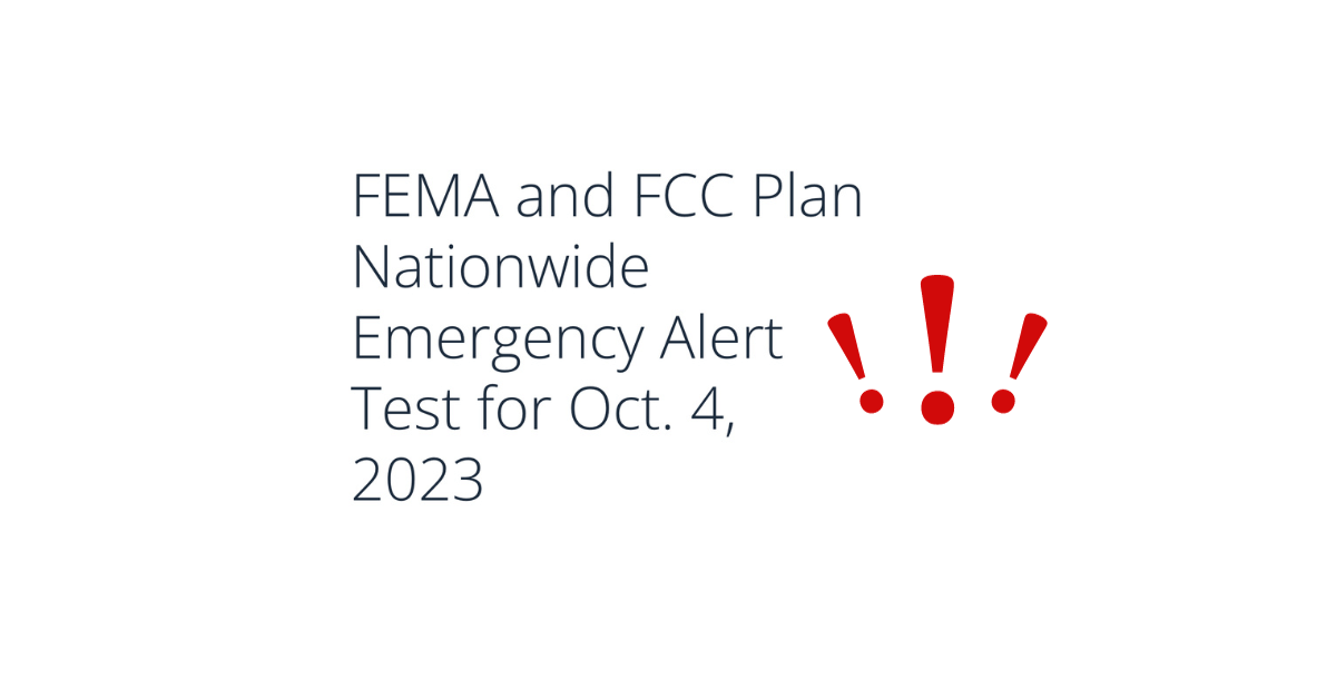 FEMA and FCC Plan Nationwide Emergency Alert Test for Oct. 4, 2023