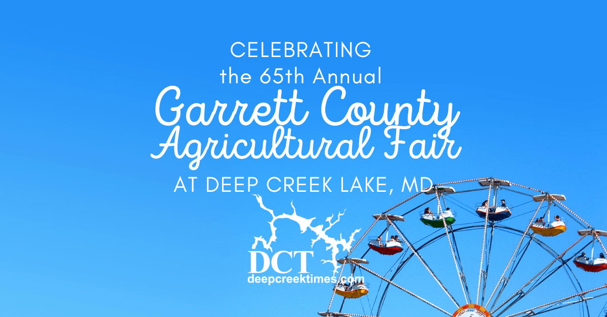 65th Annual Garrett County Agricultural Fair Events Deep Creek Times
