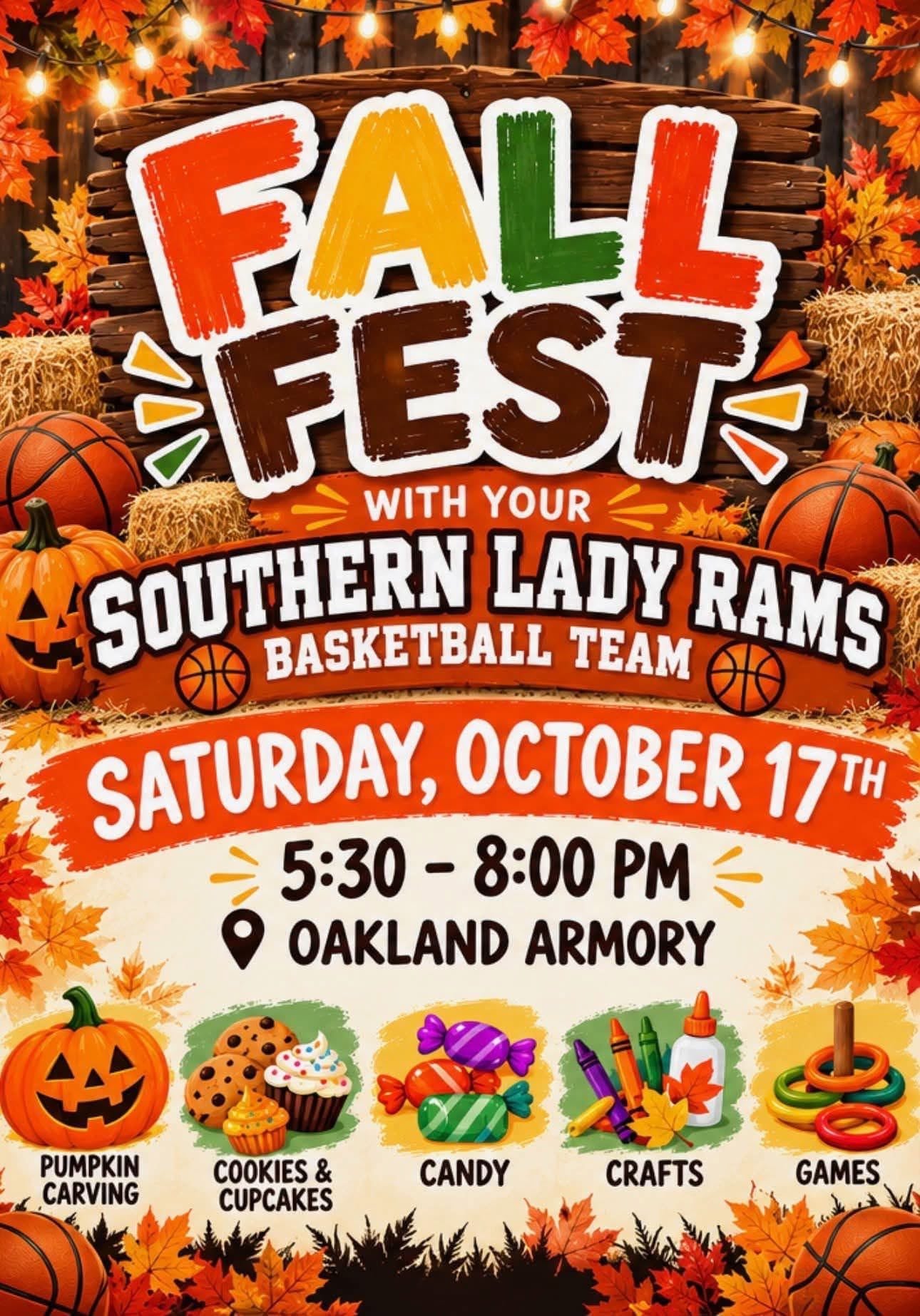 Fall Fest with the Southern Lady Rams basketball team flyer, Saturday, October 17, 5:30 to 8 PM, Oakland Armory, pumpkin carving, cookies and cupcakes, candy, crafts and games