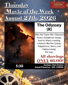 Garrett 8 Cinemas' Thursday Movie of the Week The Odyssey (08/27/26)