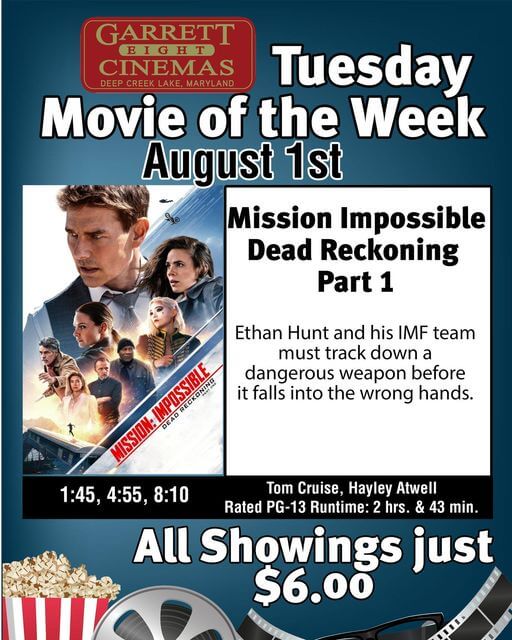 Garrett 8 Cinemas: Tuesday Movie of the Week (Mission Impossible: Dead Reckoning Part One) at Deep Creek Lake, MD