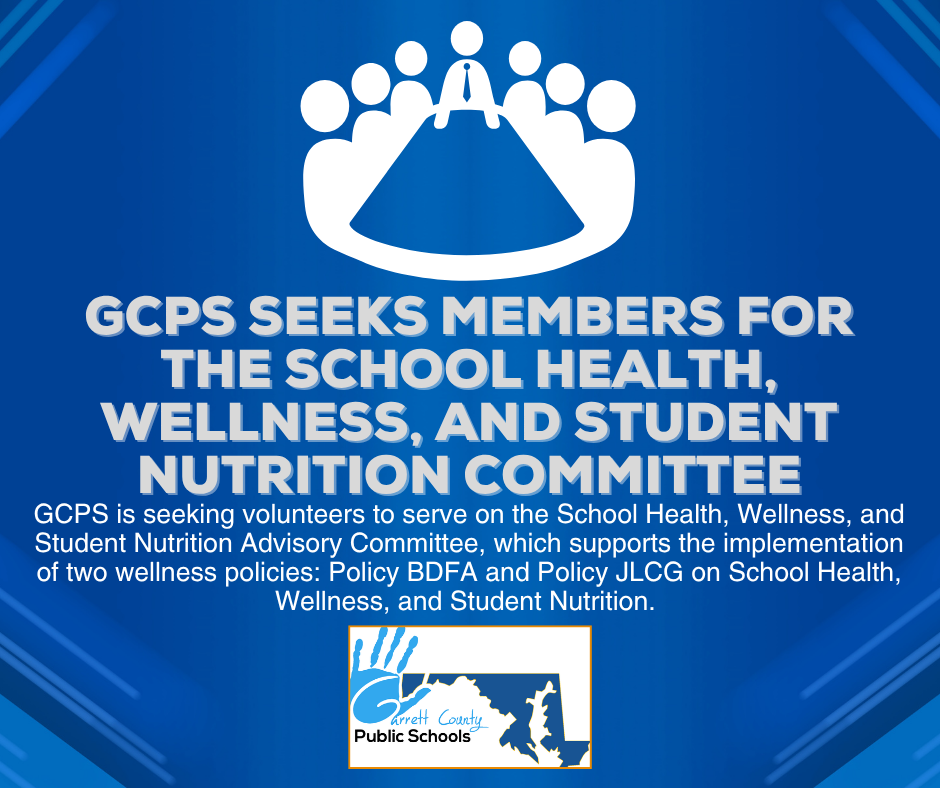 Garrett County Public Schools Seeks Members for the School Health, Wellness, and Student Nutrition Committee