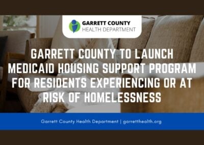 Garrett County to Launch Medicaid Housing Support Program for Residents Experiencing or At Risk of Homelessness