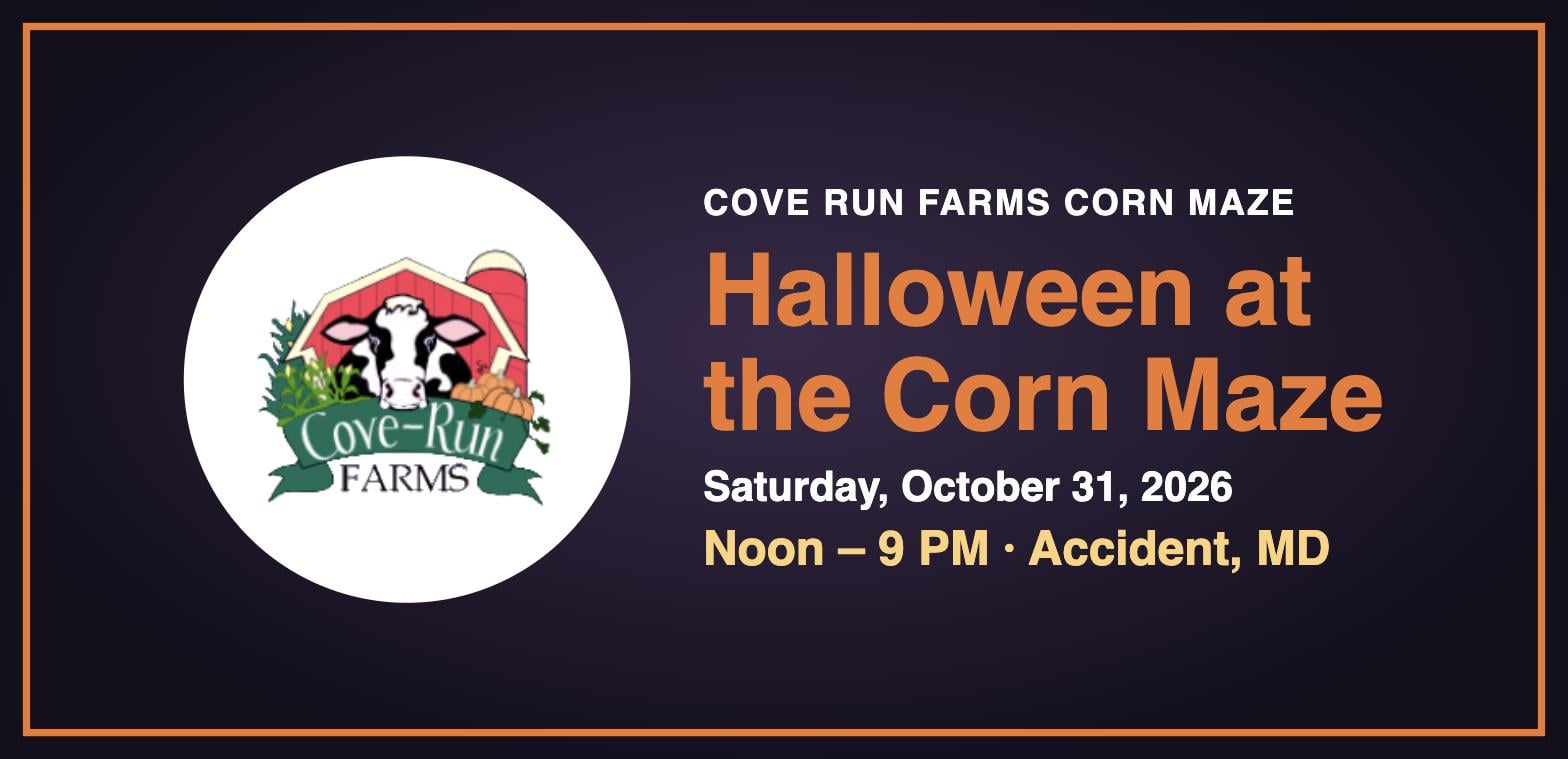 Cove Run Farms logo with Halloween at the Corn Maze, Saturday, October 31, 2026, noon to 9 PM