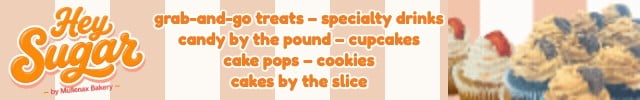 Hey Sugar by Mullenax Bakery: grab-and-go treats, specialty drinks, candy by the pound, cupcakes, cake pops, cookies, cakes by the slice