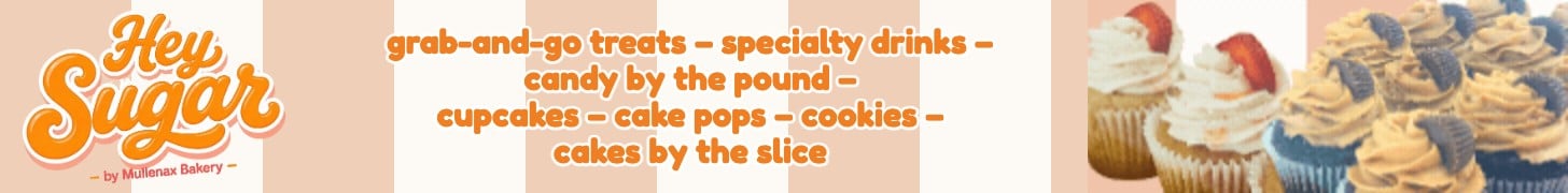 Hey Sugar by Mullenax Bakery: grab-and-go treats, specialty drinks, candy by the pound, cupcakes, cake pops, cookies, cakes by the slice