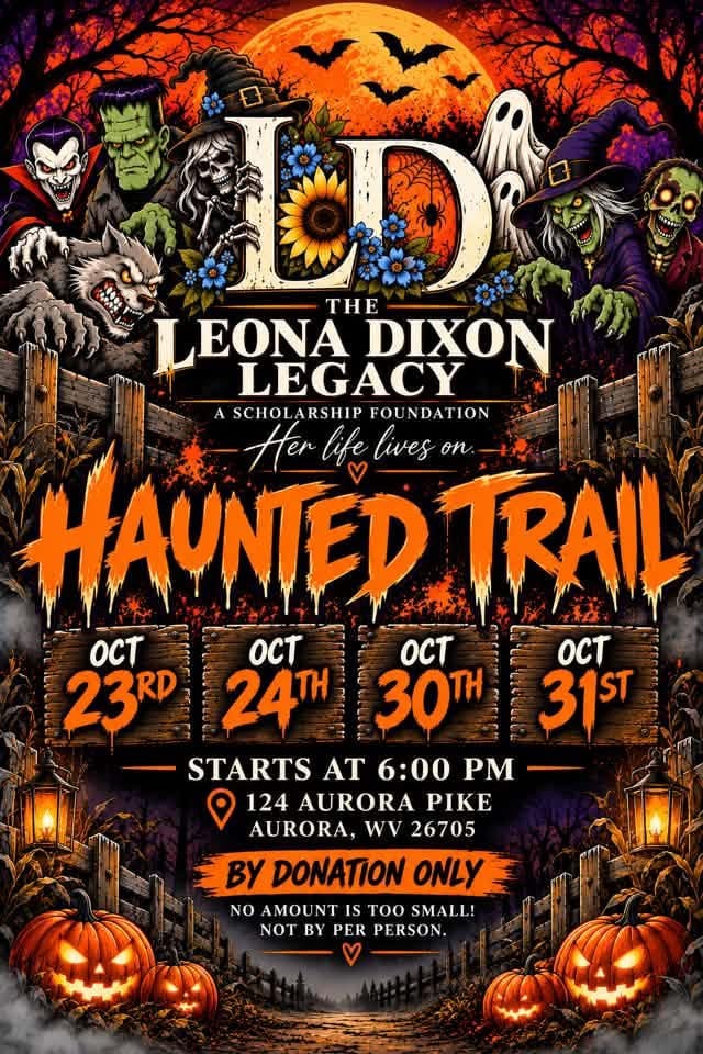 Leona Dixon Legacy Haunted Trail flyer, October 23, 24, 30 and 31, starts at 6 PM, 124 Aurora Pike, Aurora, WV, by donation only
