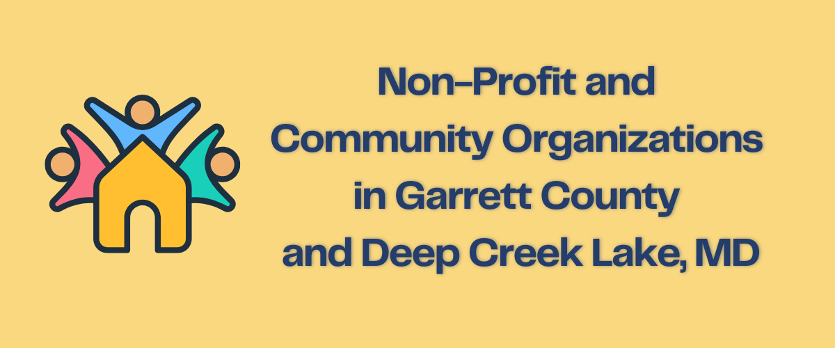 Non-Profit and Community Organizations in Garrett County and Deep Creek Lake, MD