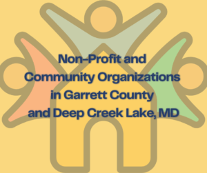 Non-Profit and Community Organizations in Garrett County and Deep Creek Lake, MD