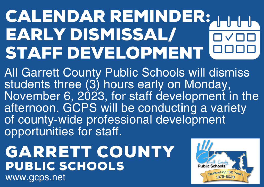 Reminder of Early Dismissal/Staff Development on November 6, 2023 at Deep Creek Lake, MD