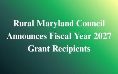 Rural Maryland Council Announces Fiscal Year 2027 Grant Recipients