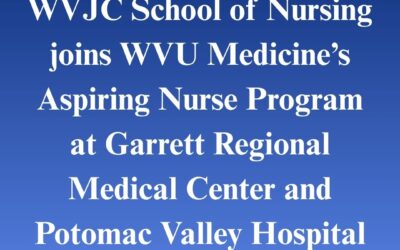 WVJC School of Nursing Joins WVU Medicine’s Aspiring Nurse Program at Garrett Regional Medical Center and Potomac Valley Hospital
