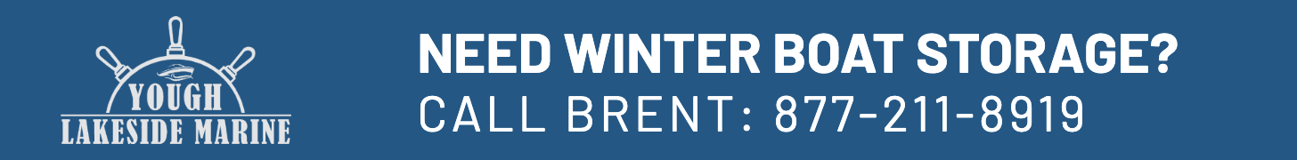 Yough Lakeside Marine: Need winter boat storage? Call Brent: 877-211-8919